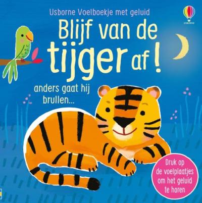 Blijf van de tijger af!Board book