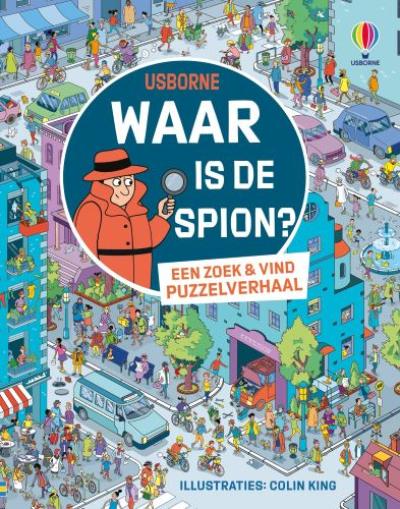 Waar is de spion / Een zoek & vind puzzelverhaal - Harde kaft