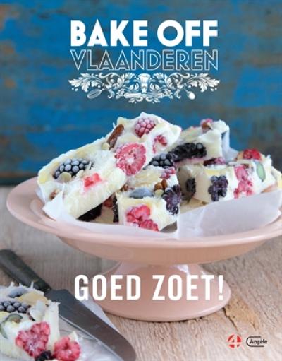 Bake Off Vlaanderen – Goed Zoet!Harde kaft
