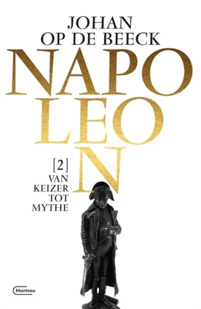 Napoleon deel 2: van keizer tot mythe