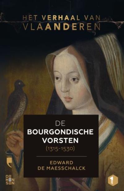 Het verhaal van Vlaanderen -De Bourgondische vorsten (1315-1530)Paperback / softback