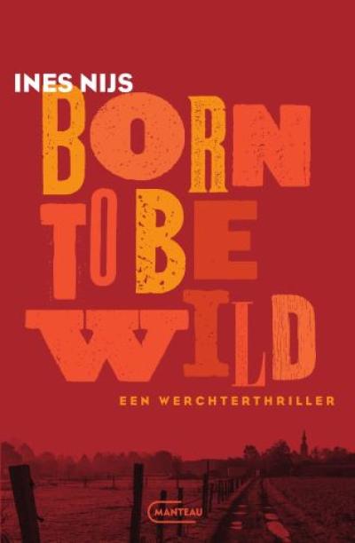 Born To Be Wild. Een WerchterthrillerSoftcover