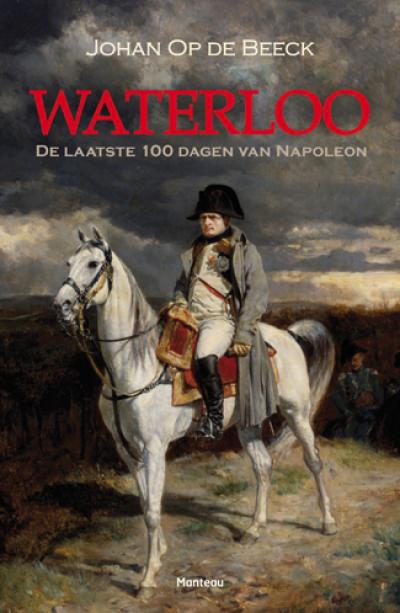 Waterloo De laatste 100 dagen