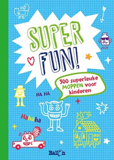 Super fun! 300 superleuke moppen voor kinderen